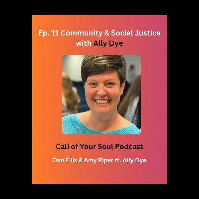 Community & Social Justice with Ally Dye Community & Social Justice with Ally Dye