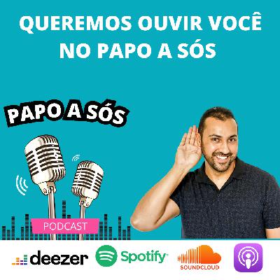 Você quer participar do Papo A SÓS?