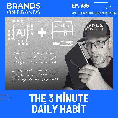 The 3 Minute Daily Habit That Will Change Your Personal Brand Forever | Ep. 335