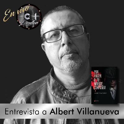 Luis Carballés en vivo 1X11 Entrevista al escritor Albert Villanueva Luis Carballés en vivo 1X11 Entrevista al escritor Albert Villanueva