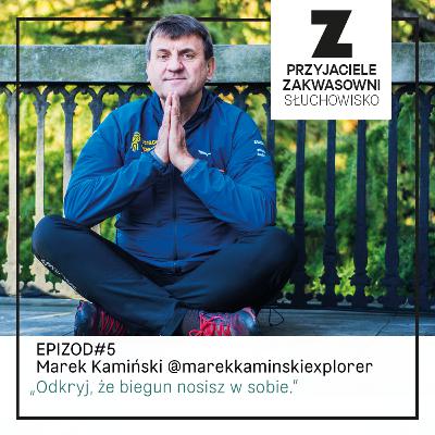 Marek Kamiński: praca z energią i własną intencją oraz pokonywanie własnych słabości.