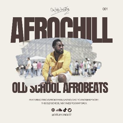deejayjinglez - AfroChill - Old School Afrobeats