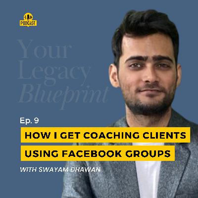 EP #9 - How I get coaching clients using Facebook Groups