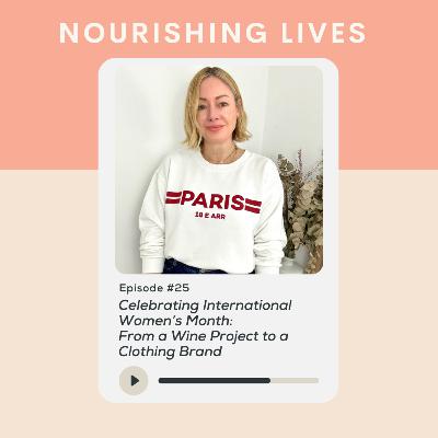 25. Celebrating International Women's Month: From a Wine Project to a Clothing Brand.