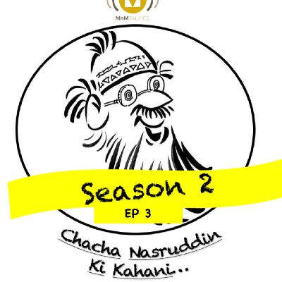 Chacha Nasruddin Ki Kahani | EPISODE 3 | Shor Aur Shaanti Ke Beech Chacha Nasruddin Ki Kahani | EPISODE 3 | Shor Aur Shaanti Ke Beech