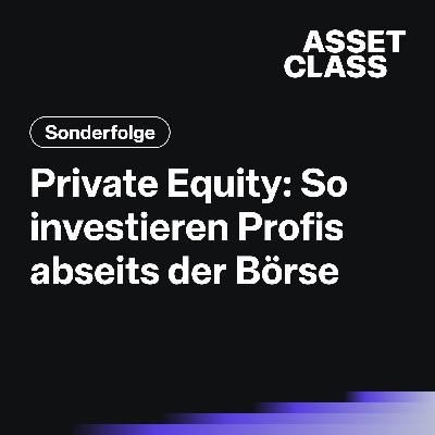 Private Equity: So investieren Profis abseits der Börse | Sonderfolge