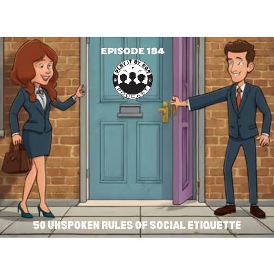 Episode 184: 50 Unspoken Rules of Social Etiquette