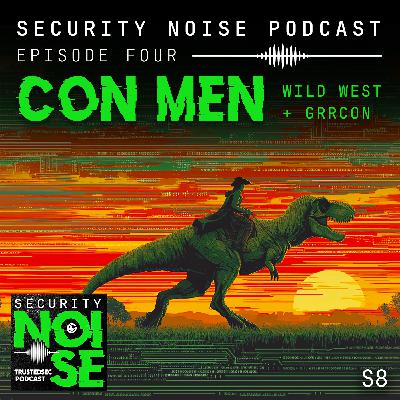 8.4 - CON Men: Wild West Hackin' Fest + GrrCON