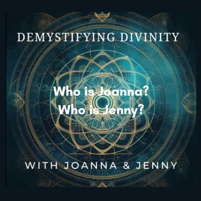 Who Is Joanna? Who Is Jenny? The Origin Stories Behind Demystifying Divinity Who Is Joanna? Who Is Jenny? The Origin Stories Behind Demystifying Divinity