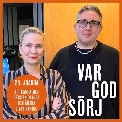 Joakim- om barndomens kamp, psykisk ohälsa, brustna drömmar och att förlåta sig själv.