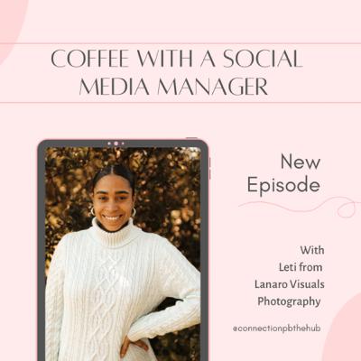 Coffee with Leti - Lanaro Visuals. How to make your passion into your full time job.