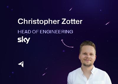 Christopher Zotter from Sky | The Art & Science of Leading Global Dev Teams