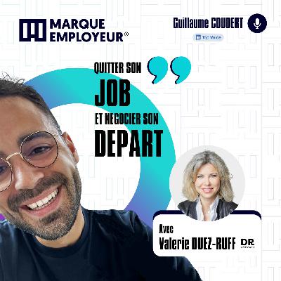 Quitter son job et négocier son départ - Avec Valérie Duez-Ruff Quitter son job et négocier son départ - Avec Valérie Duez-Ruff