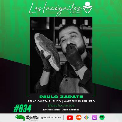 #034 - PAULO ZÁRATE - Relacionista Público y Maestro Parrillero.