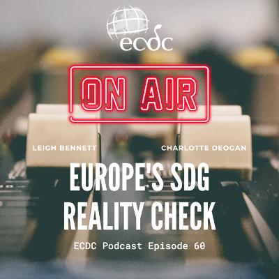Episode 60 - Charlotte Deogan - Europe's SDG Reality Check