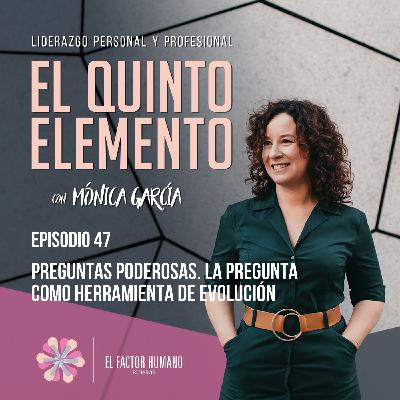 Ep_47: "Preguntas Poderosas. La pregunta como herramienta de desarrollo personal" Ep_47: "Preguntas Poderosas. La pregunta como herramienta de desarrollo personal"