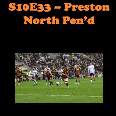 S10E33 - Preston North Pen'd S10E33 - Preston North Pen'd