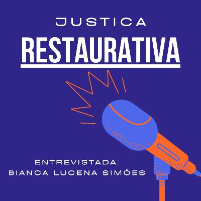 #EP01- A Justiça Restaurativa pelos olhos de Bianca Lucena Simões.