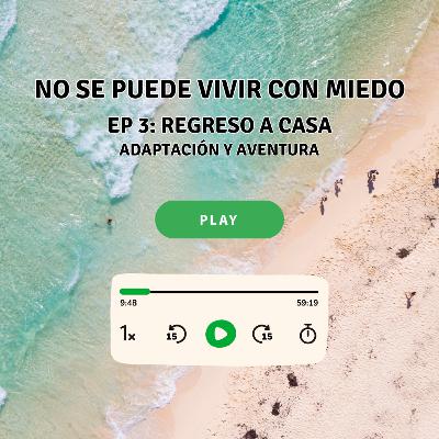 Regreso a casa: Adaptación y aventura.