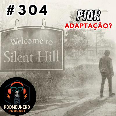#304 - TERROR EM SILENT HILL (2026) - Muito RUIM? - Feat. ReplicanTV e Dropes Reviews
