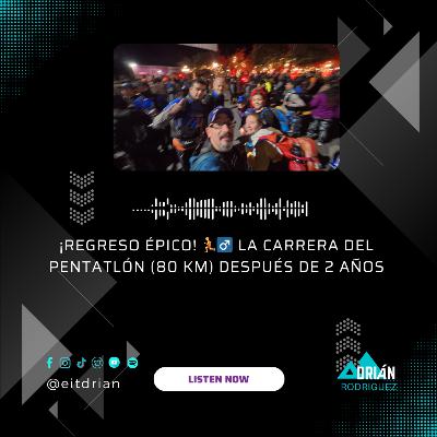 ¡Regreso Épico! 🏃‍♂️ La Carrera del Pentatlón (80 KM) Después de 2 Años