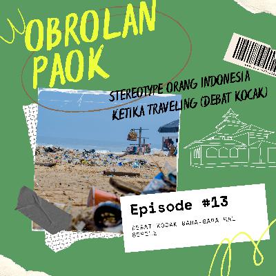 Stereotipe orang Indonesia ketika traveling, (debat kocak)