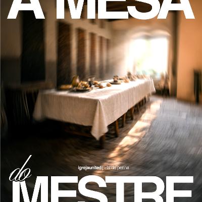 A MESA DO MESTRE | PR. ALEX MACHADO | 01.02.26 A MESA DO MESTRE | PR. ALEX MACHADO | 01.02.26