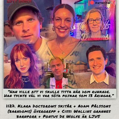 1127: DEL 1. Klara Doctorows skitår + Adam Pålssons (barndoms) övergrepp + Cissi Wallins granne visade barnporr + Pontus De Wolf