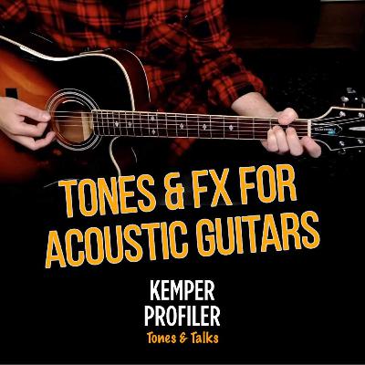 KEMPER PROFILER - Tones & Talks - Awesome FX for Acoustic Guitars KEMPER PROFILER - Tones & Talks - Awesome FX for Acoustic Guitars