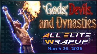All Elite Wrapup - March 26, 2026