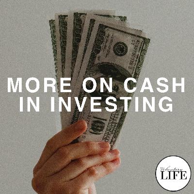 Bonus Episode 3: More On Cash In Investing Bonus Episode 3: More On Cash In Investing