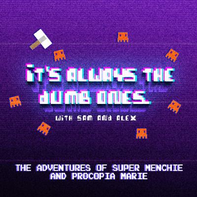 EP04: The Adventures of Super Menchie and Procopia Marie