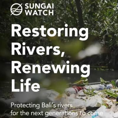 130. The Sungai Watch: Restoring Rivers, Renewing Life