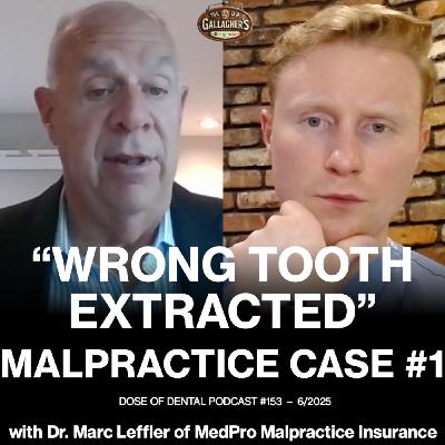 Malpractice Case #1 with Dr. Marc Leffler of MedPro Malpractice Insurance - Dr. Gallagher's Podcast x Dose of Dental Podcast #153