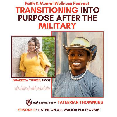 (Episode 11): Transitioning Into Purpose After the Military w/ Taterrian Thompkins