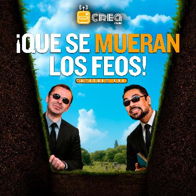 T2 #16 - ¡Que Se Mueran Los Feos! T2 #16 - ¡Que Se Mueran Los Feos!