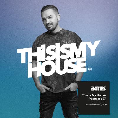 Bartes pres. This Is My House 587 Bartes pres. This Is My House 587