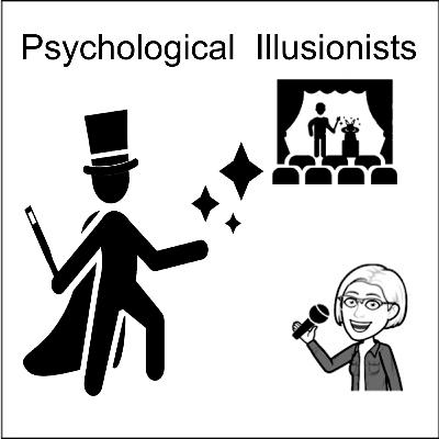 Learn about Psychological Illusionists