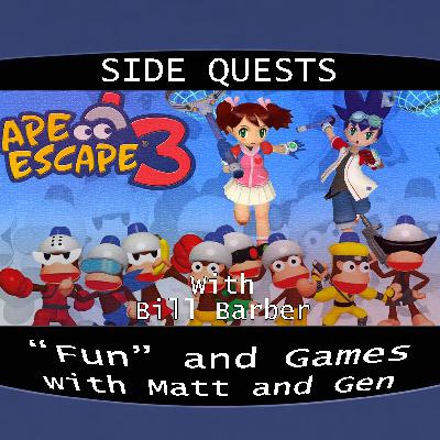 Side Quests Episode 437: Ape Escape 3 with Bill Barber Side Quests Episode 437: Ape Escape 3 with Bill Barber