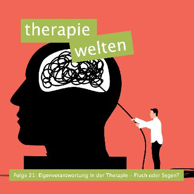 Eigenverantwortung in der Therapie - Fluch oder Segen?