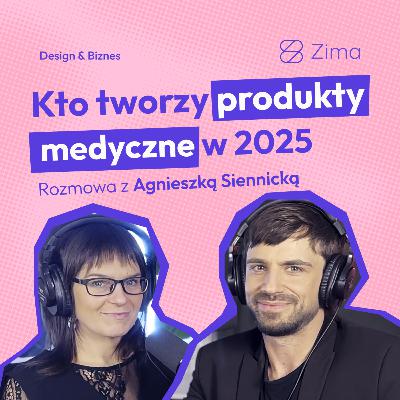 46. Kto tworzy produkty medyczne w 2025 roku? 🩺 Rozmowa z dr Agnieszką Siennicką 46. Kto tworzy produkty medyczne w 2025 roku? 🩺 Rozmowa z dr Agnieszką Siennicką