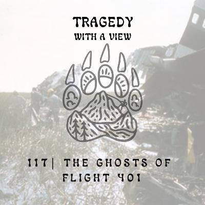 117 | The Ghosts of Flight 401