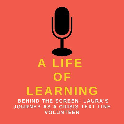 Behind the Screen: Laura's Journey as a Crisis Text Line Volunteer