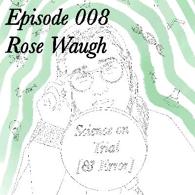 Episode 008 - Rose Waugh
