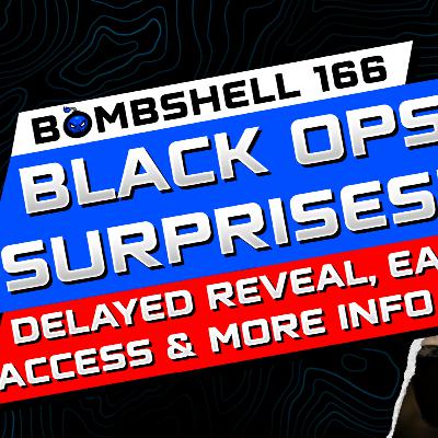 NEW BLACK OPS 7 CONTENT REVEAL, EARLY ACCESS. CARRY FORWARD & SEASON 6 HAUNTING - BOMBSHELL EPISODE 166