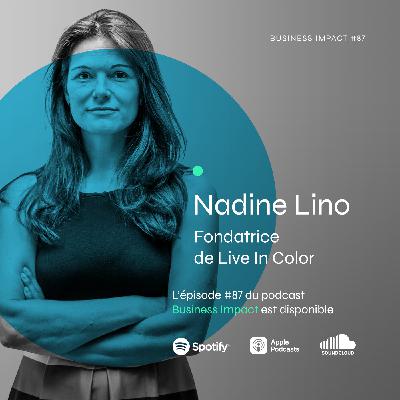 #87 - Nadine Lino, fondatrice de Live in Color : “On ne veut pas aider à survivre, on veut apprendre à construire une vie.” #87 - Nadine Lino, fondatrice de Live in Color : “On ne veut pas aider à survivre, on veut apprendre à construire une vie.”