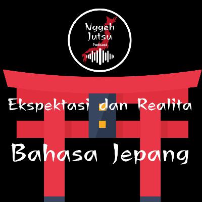 Ekspektasi dan Realita Jurusan Bahasa Jepang
