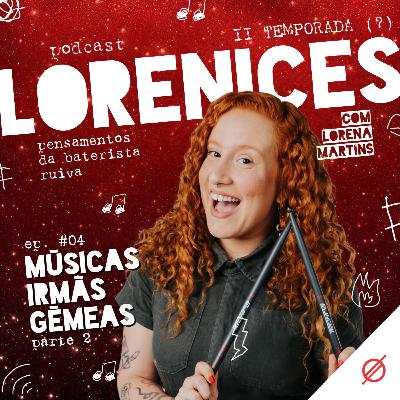 #04 - T02 - Músicas Irmãs Gêmeas - pt.2