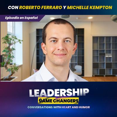 LGC#30 | Conexiones Virtuales en el trabajo: La Importancia de Preguntar con Genuino Interés con Roberto Ferraro