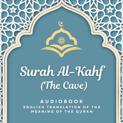 Surah Al Kahf (The Cave) ENGLISH Surah Al Kahf (The Cave) ENGLISH